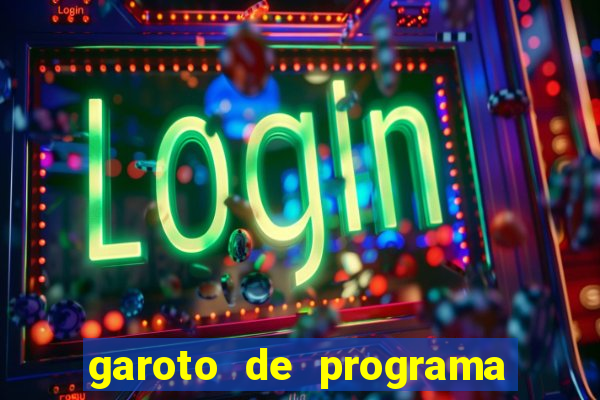 garoto de programa na zona leste